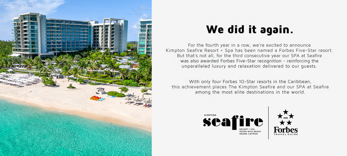 We did it again. For the forth year in a row, we're excited to announce Kimpton Seafire Resort + Spa has been named a Forbes Five-Star resort. But that's not all, for the third consecutive year, our SPA at Seafire was also awarded a Forbes Five-Star recognition - reinforcing the unparalleled luxury and relaxation delivered to our guests. With only four Forbes 1--Star resorts in the Caribbean, this achievement places The Kimpton Seafire and our SPA at Seafire among the most elite destinations in the world.